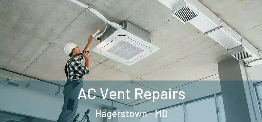  AC Vent Repairs Hagerstown - MD