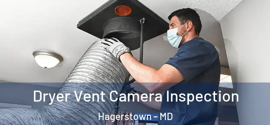  Dryer Vent Camera Inspection Hagerstown - MD