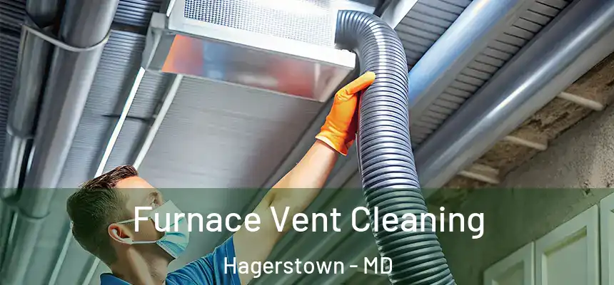  Furnace Vent Cleaning Hagerstown - MD