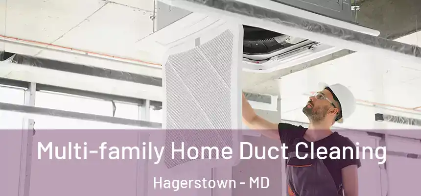  Multi-family Home Duct Cleaning Hagerstown - MD