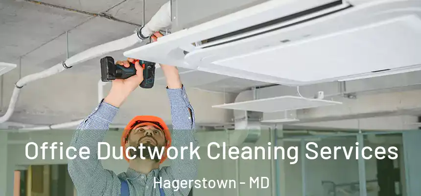  Office Ductwork Cleaning Services Hagerstown - MD