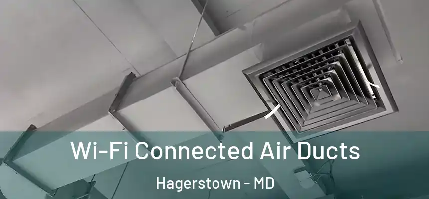  Wi-Fi Connected Air Ducts Hagerstown - MD